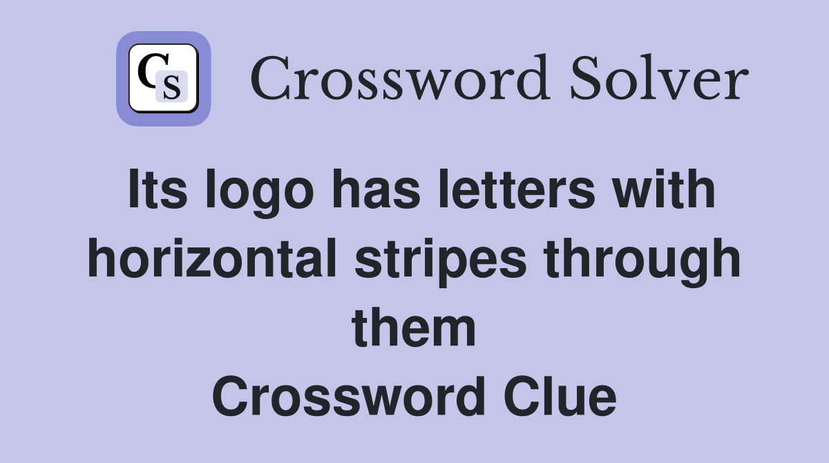 Its logo has letters with horizontal stripes through them Crossword